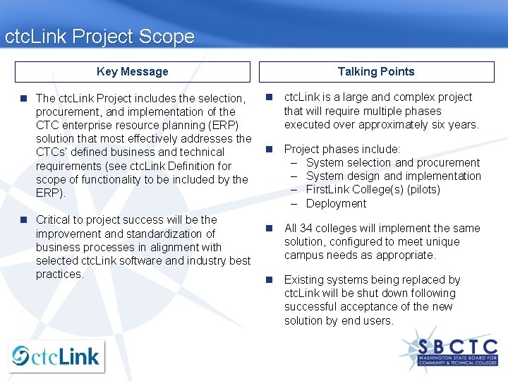 ctc. Link Project Scope Key Message The ctc. Link Project includes the selection, procurement,