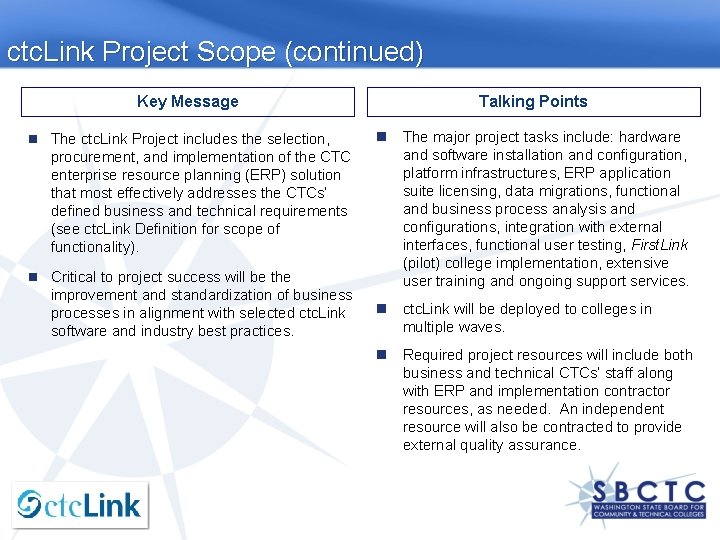 ctc. Link Project Scope (continued) Key Message The ctc. Link Project includes the selection,