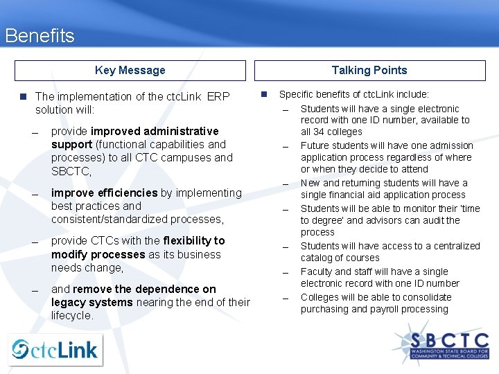 Benefits Key Message The implementation of the ctc. Link ERP solution will: provide improved