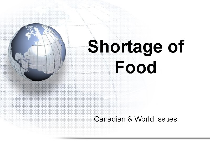 Shortage of Food Canadian & World Issues 