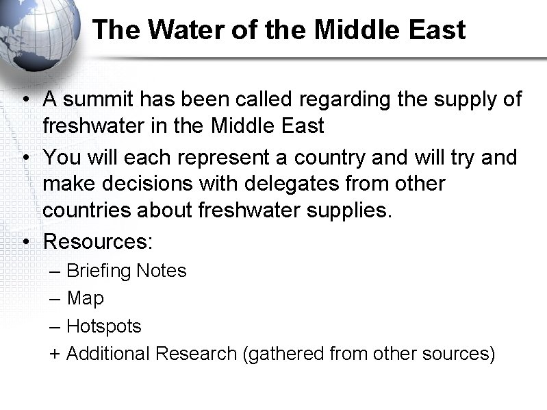 The Water of the Middle East • A summit has been called regarding the