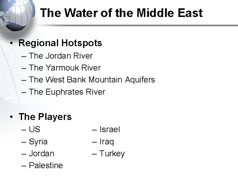 The Water of the Middle East • Regional Hotspots – – The Jordan River