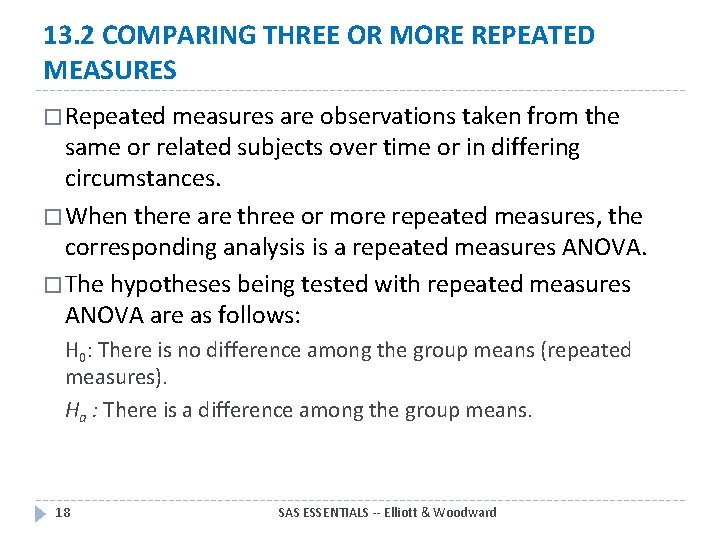 13. 2 COMPARING THREE OR MORE REPEATED MEASURES � Repeated measures are observations taken