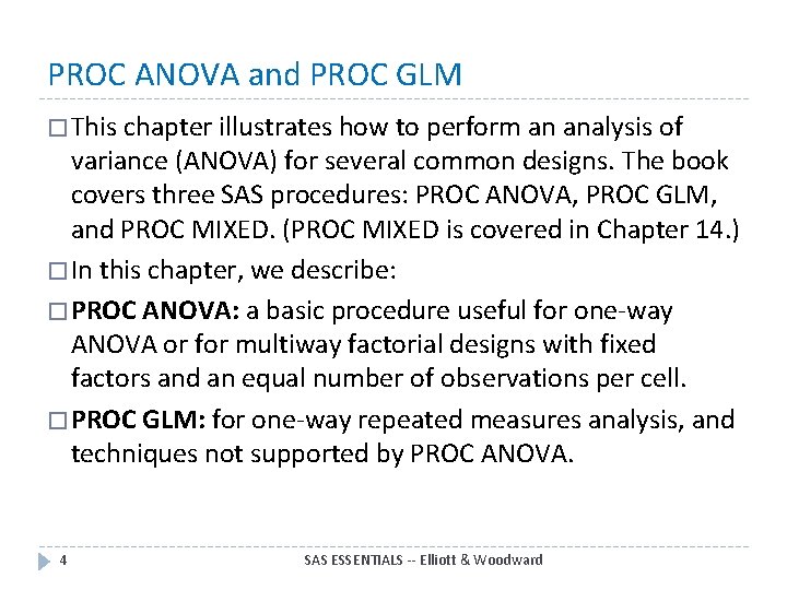 PROC ANOVA and PROC GLM � This chapter illustrates how to perform an analysis