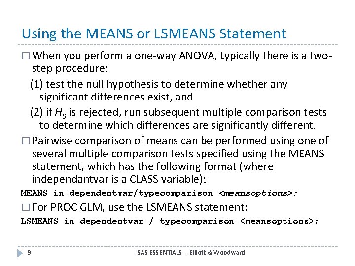 Using the MEANS or LSMEANS Statement � When you perform a one-way ANOVA, typically