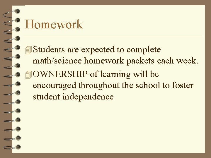Homework 4 Students are expected to complete math/science homework packets each week. 4 OWNERSHIP