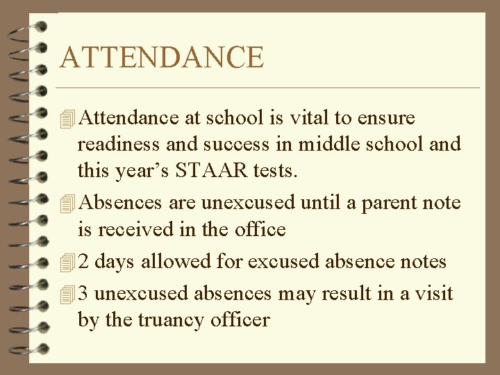 ATTENDANCE 4 Attendance at school is vital to ensure readiness and success in middle