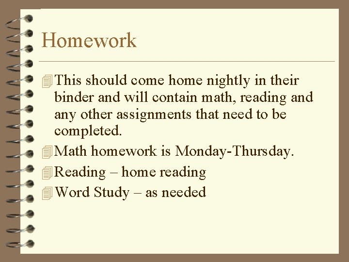 Homework 4 This should come home nightly in their binder and will contain math,