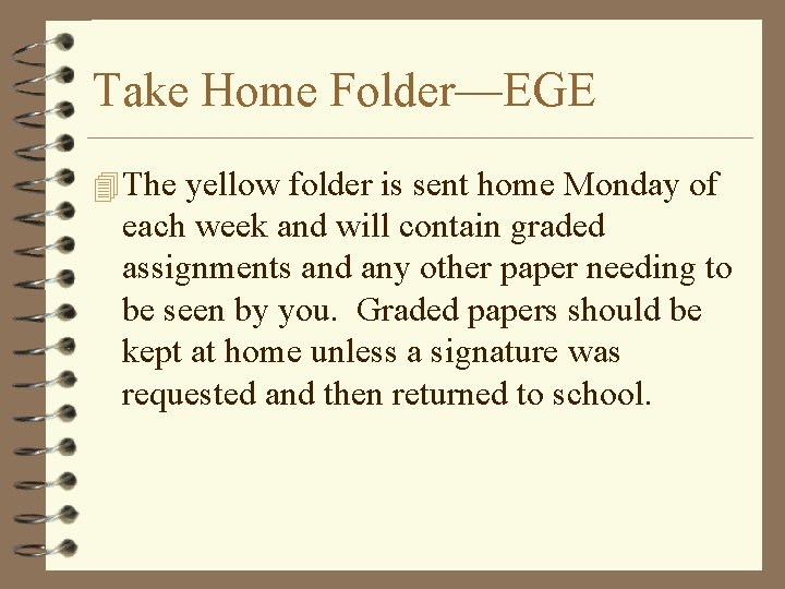 Take Home Folder—EGE 4 The yellow folder is sent home Monday of each week