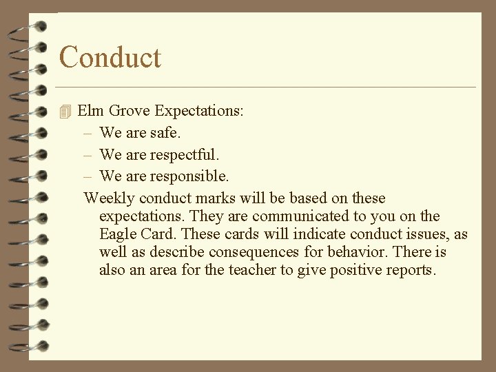Conduct 4 Elm Grove Expectations: – We are safe. – We are respectful. –