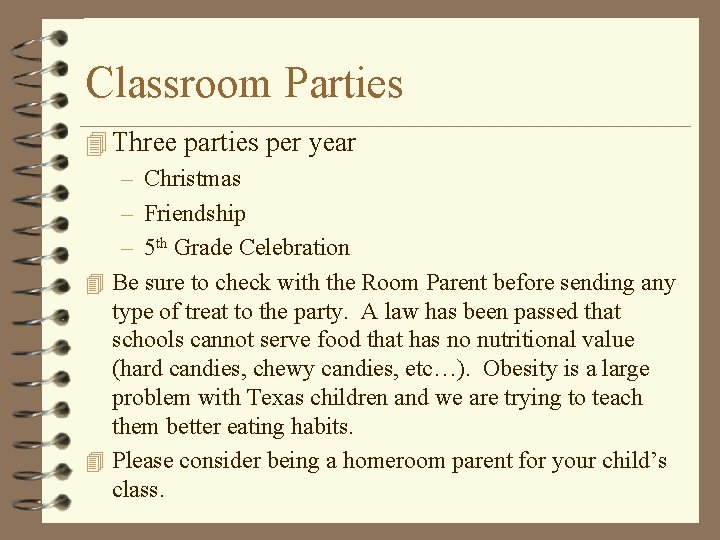 Classroom Parties 4 Three parties per year – Christmas – Friendship – 5 th