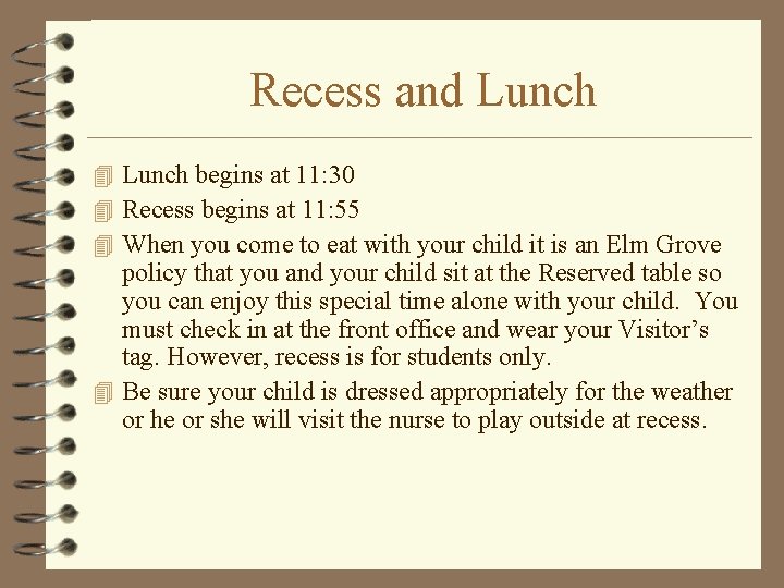 Recess and Lunch 4 Lunch begins at 11: 30 4 Recess begins at 11: