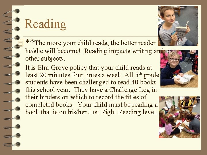 Reading 4 **The more your child reads, the better reader he/she will become! Reading