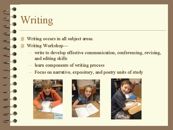 Writing 4 Writing occurs in all subject areas. 4 Writing Workshop— – write to