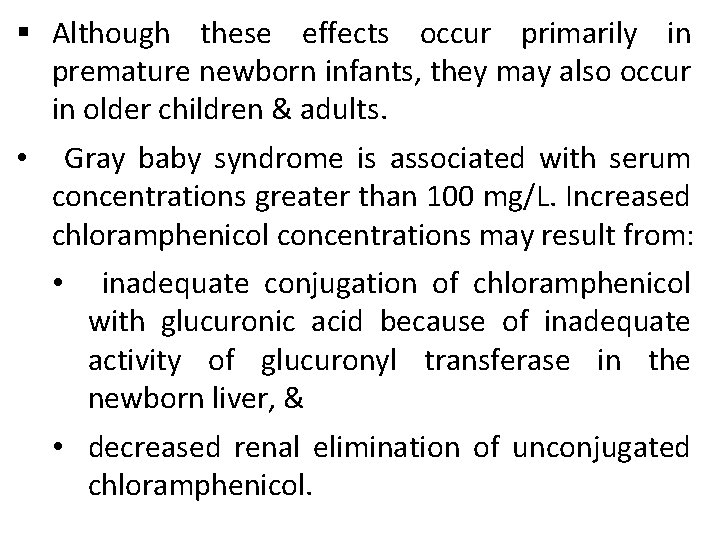 § Although these effects occur primarily in premature newborn infants, they may also occur