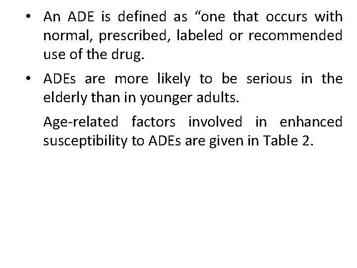  • An ADE is defined as “one that occurs with normal, prescribed, labeled