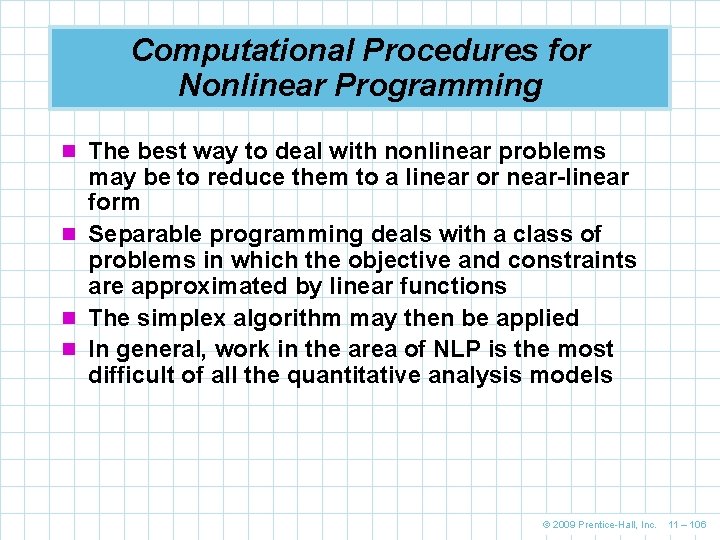 Computational Procedures for Nonlinear Programming n The best way to deal with nonlinear problems