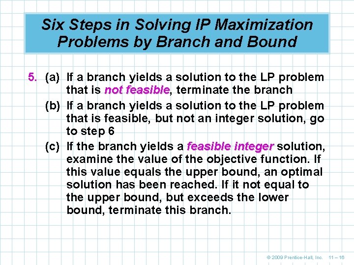 Six Steps in Solving IP Maximization Problems by Branch and Bound 5. (a) If