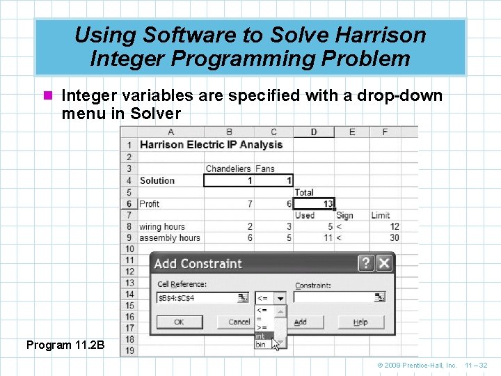 Using Software to Solve Harrison Integer Programming Problem n Integer variables are specified with