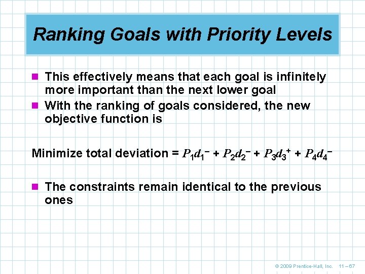 Ranking Goals with Priority Levels n This effectively means that each goal is infinitely