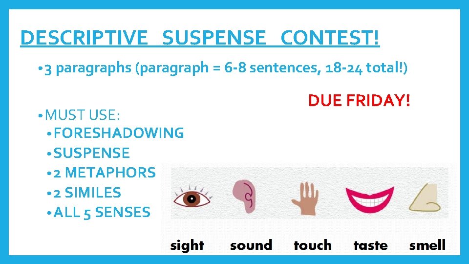 DESCRIPTIVE SUSPENSE CONTEST! • 3 paragraphs (paragraph = 6 -8 sentences, 18 -24 total!)