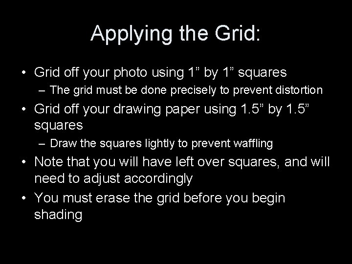 Applying the Grid: • Grid off your photo using 1” by 1” squares –