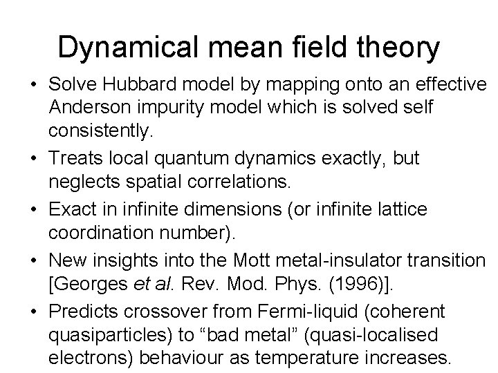 Dynamical mean field theory • Solve Hubbard model by mapping onto an effective Anderson