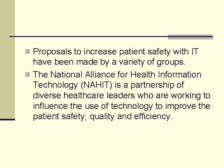 n Proposals to increase patient safety with IT have been made by a variety