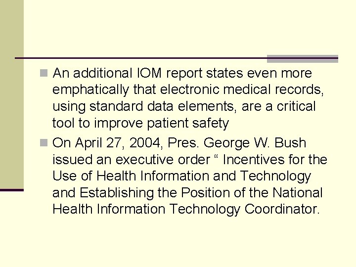 n An additional IOM report states even more emphatically that electronic medical records, using