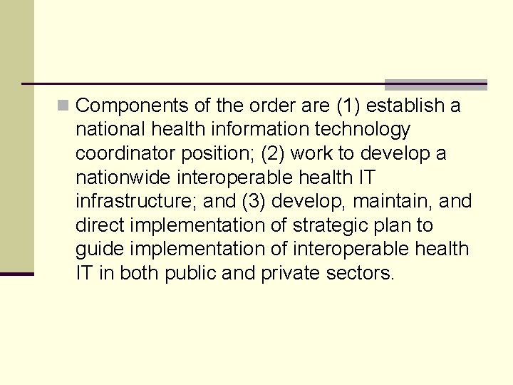 n Components of the order are (1) establish a national health information technology coordinator