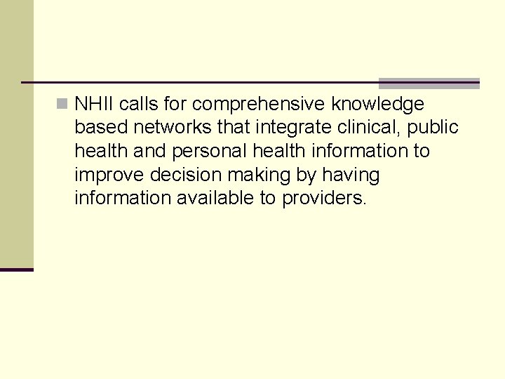 n NHII calls for comprehensive knowledge based networks that integrate clinical, public health and