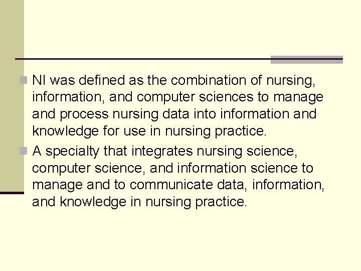 n NI was defined as the combination of nursing, information, and computer sciences to