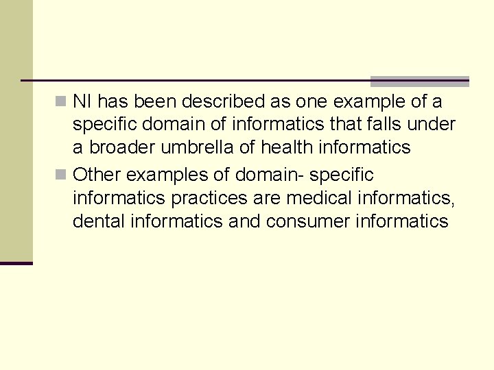 n NI has been described as one example of a specific domain of informatics