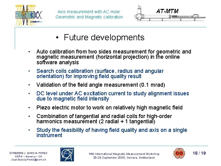 Axis measurement with AC mole: Geometric and Magnetic calibration • Future developments • Auto Axis measurement with AC mole: Geometric and Magnetic calibration • Future developments • Auto