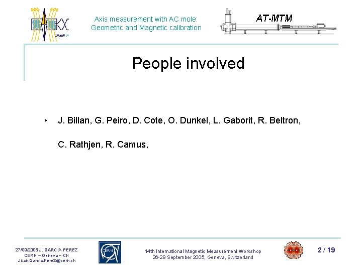 Axis measurement with AC mole: Geometric and Magnetic calibration People involved • J. Billan, Axis measurement with AC mole: Geometric and Magnetic calibration People involved • J. Billan,