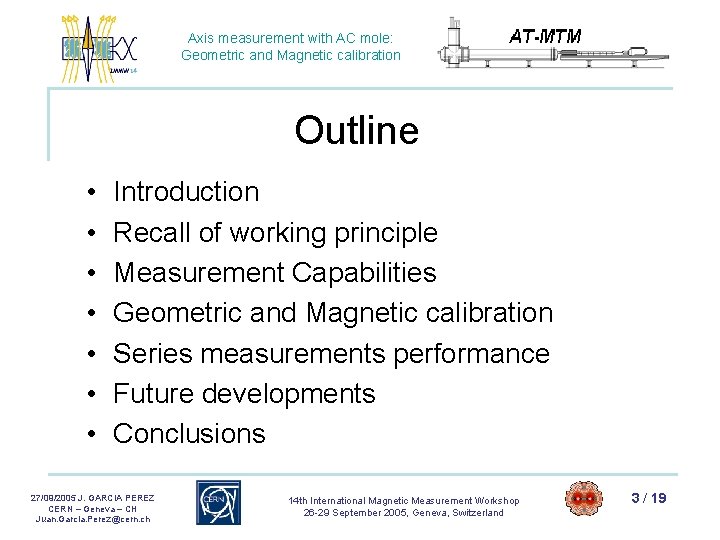 Axis measurement with AC mole: Geometric and Magnetic calibration Outline • • Introduction Recall Axis measurement with AC mole: Geometric and Magnetic calibration Outline • • Introduction Recall