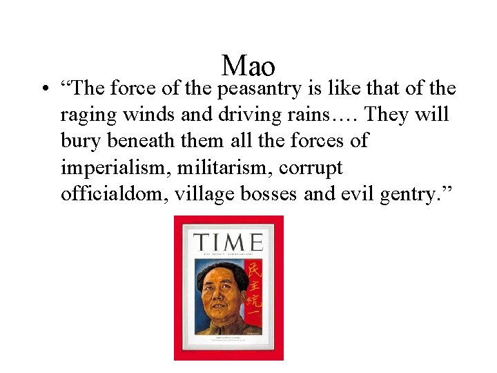 Mao • “The force of the peasantry is like that of the raging winds