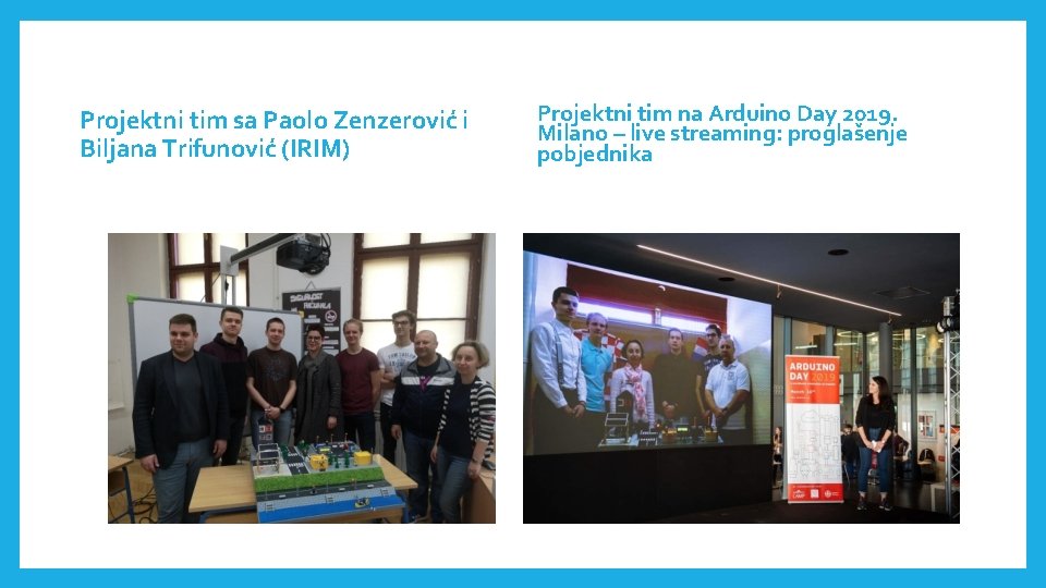 Projektni tim sa Paolo Zenzerović i Biljana Trifunović (IRIM) Projektni tim na Arduino Day