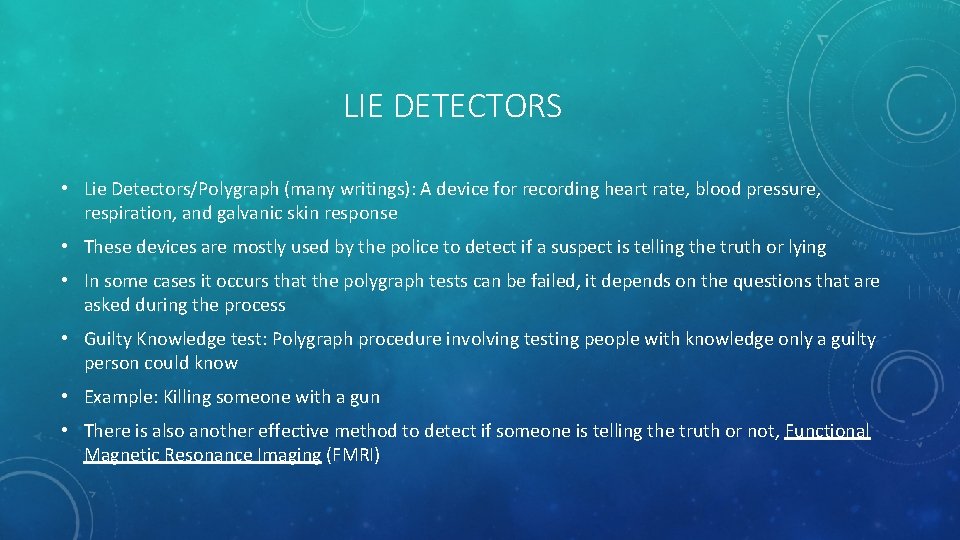 LIE DETECTORS • Lie Detectors/Polygraph (many writings): A device for recording heart rate, blood