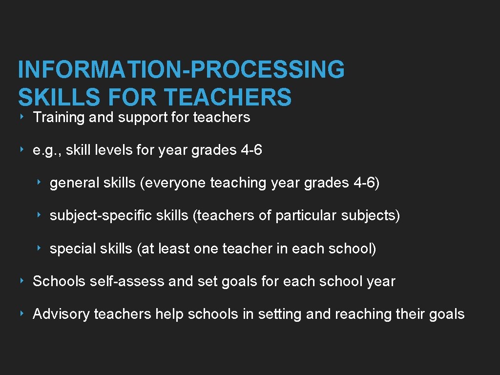 INFORMATION-PROCESSING SKILLS FOR TEACHERS ‣ Training and support for teachers ‣ e. g. ,