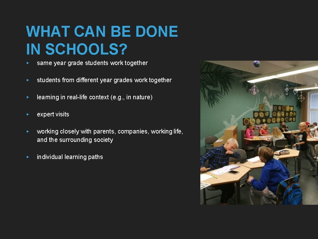 WHAT CAN BE DONE IN SCHOOLS? ▸ same year grade students work together ▸