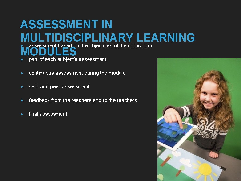 ASSESSMENT IN MULTIDISCIPLINARY LEARNING ▸ assessment based on the objectives of the curriculum MODULES
