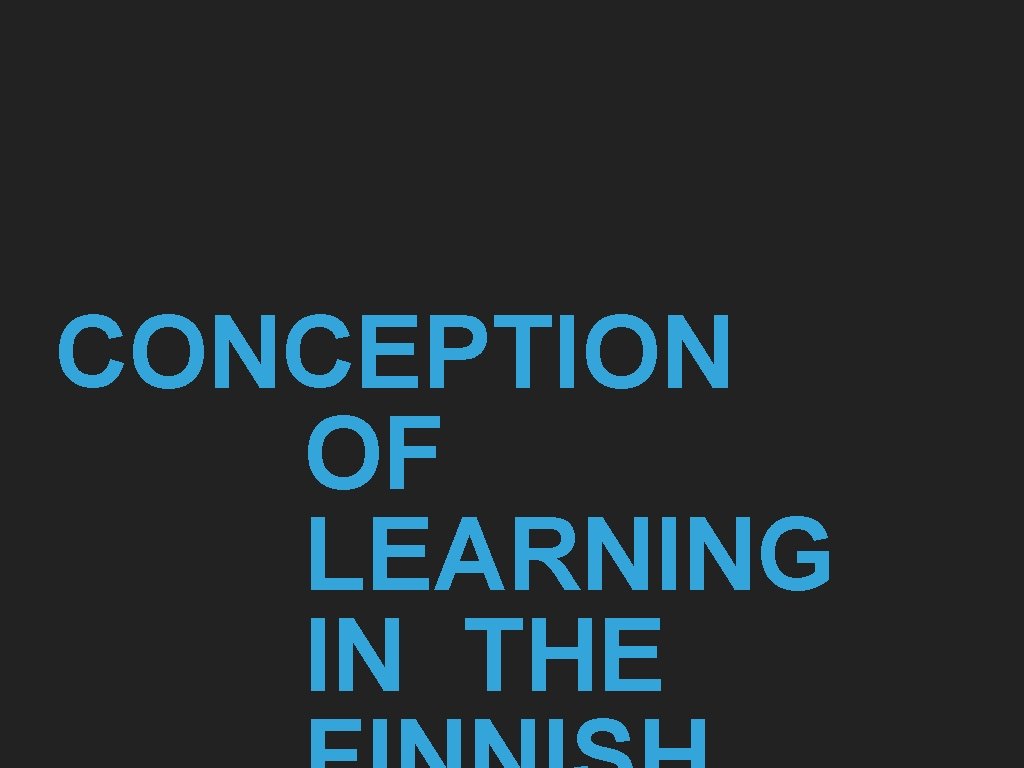CONCEPTION OF LEARNING IN THE 