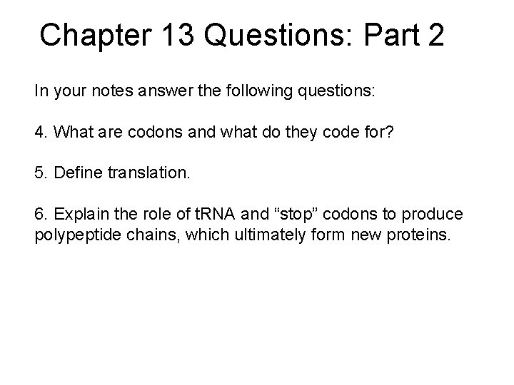 Chapter 13 Questions: Part 2 In your notes answer the following questions: 4. What Chapter 13 Questions: Part 2 In your notes answer the following questions: 4. What