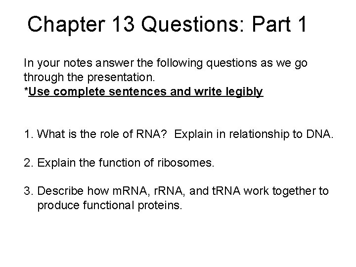 Chapter 13 Questions: Part 1 In your notes answer the following questions as we