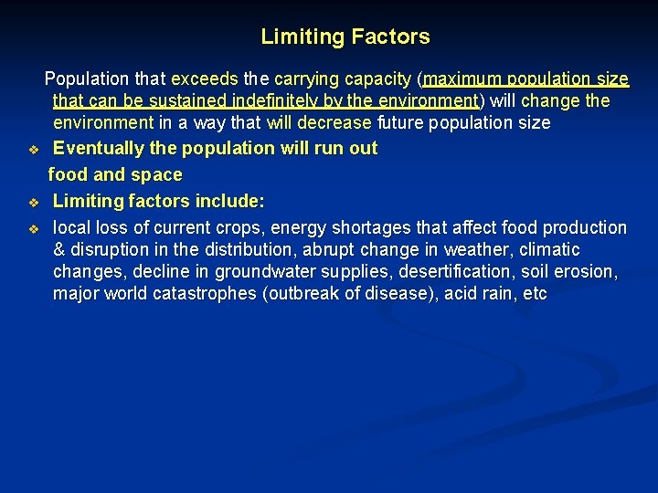 Limiting Factors Population that exceeds the carrying capacity (maximum population size that can be