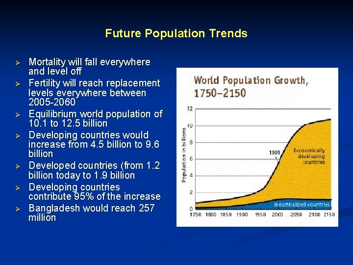 Future Population Trends Ø Ø Ø Ø Mortality will fall everywhere and level off