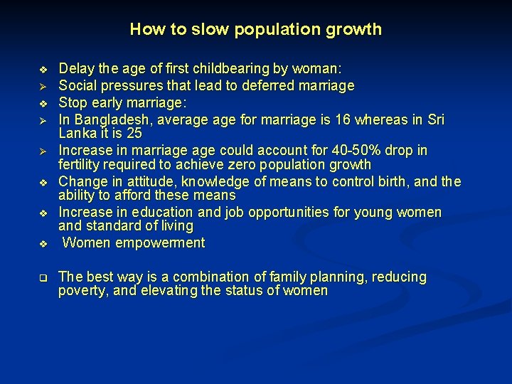 How to slow population growth v Ø Ø v v v q Delay the