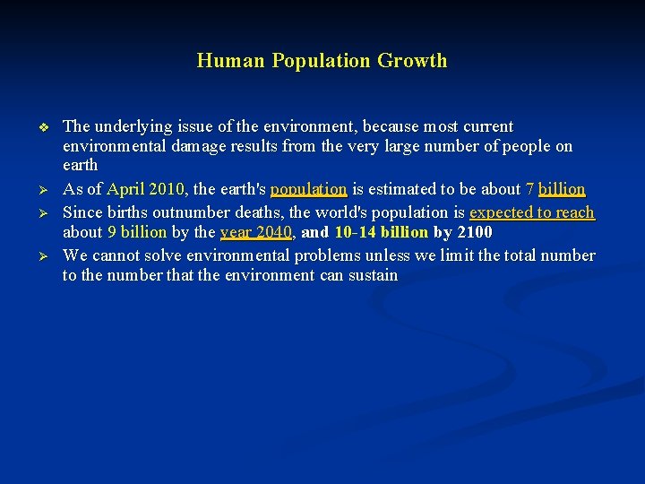 Human Population Growth v Ø Ø Ø The underlying issue of the environment, because