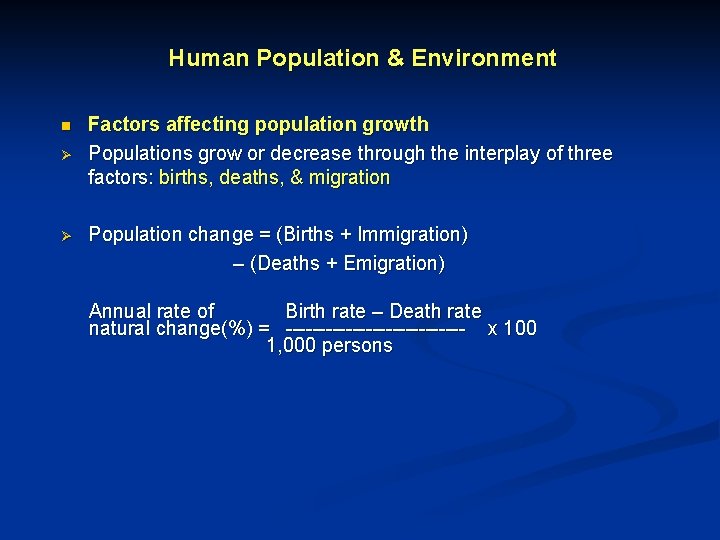 Human Population & Environment n Ø Ø Factors affecting population growth Populations grow or